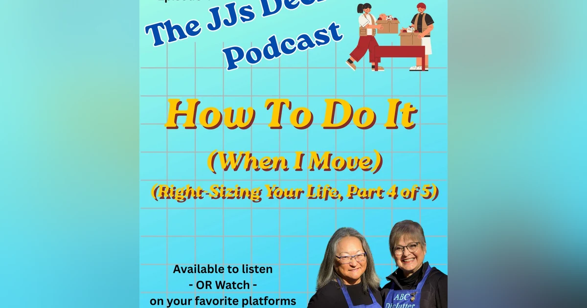 How To Do It (Right-Sizing Your Life, Part 4 of 5)  s4e4