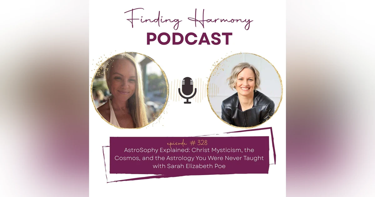 AstroSophy Explained: Christ Mysticism, the Cosmos, and the Astrology You Were Never Taught | with Sarah Poe [VIDEO]