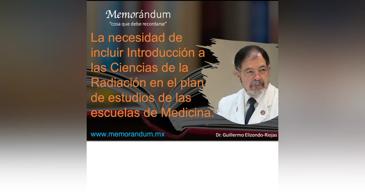 La necesidad de incluir Introducción a las Ciencias de la Radiación en el plan de estudios de las escuelas de Medicina.