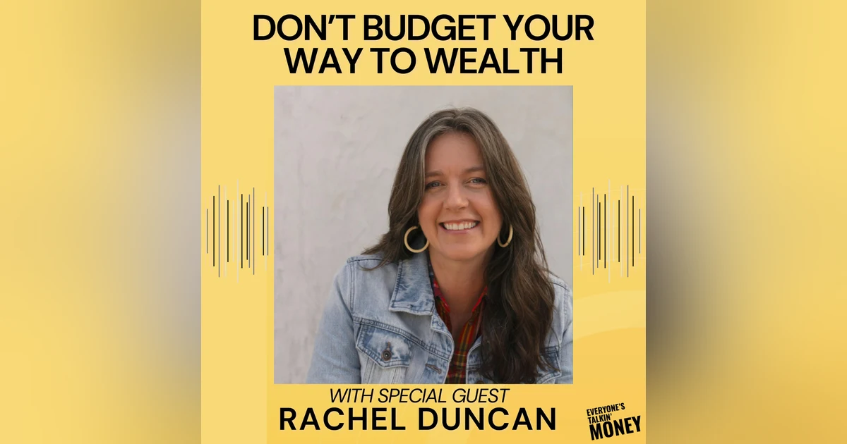 How to Heal Your Relationship with Money: Rachel Duncan on Budget Burnout, Spending Addiction & Financial Compassion