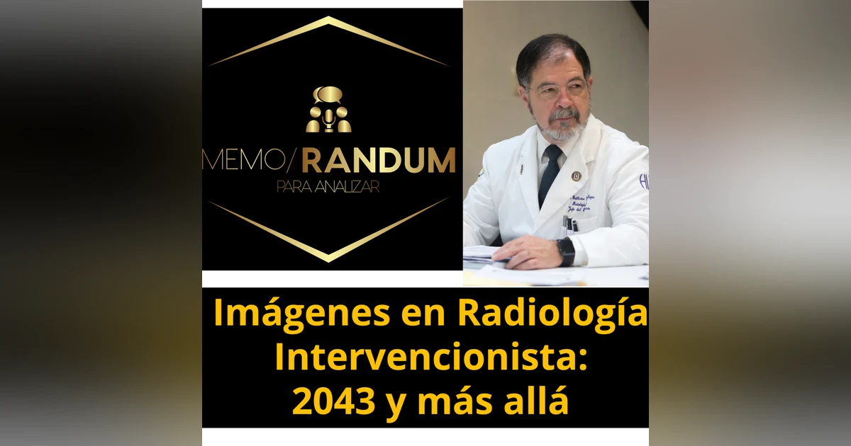 Imágenes en Radiología Intervencionista: 2043 y más allá.