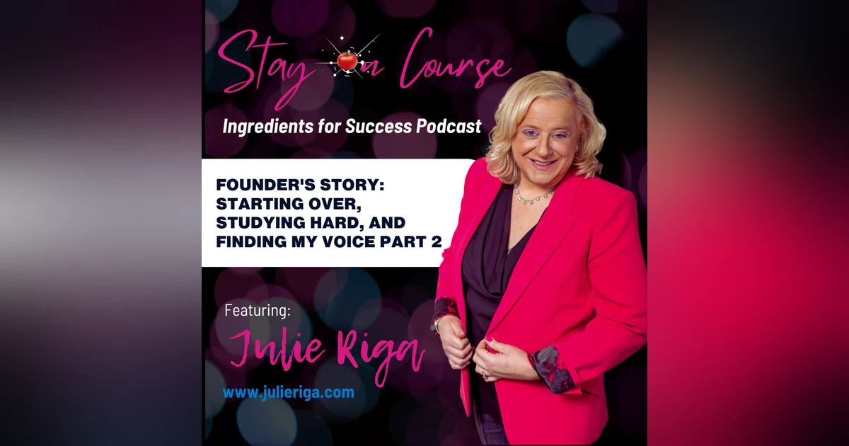 Founder's Story: Starting Over, Studying Hard, and Finding My Voice Part 2