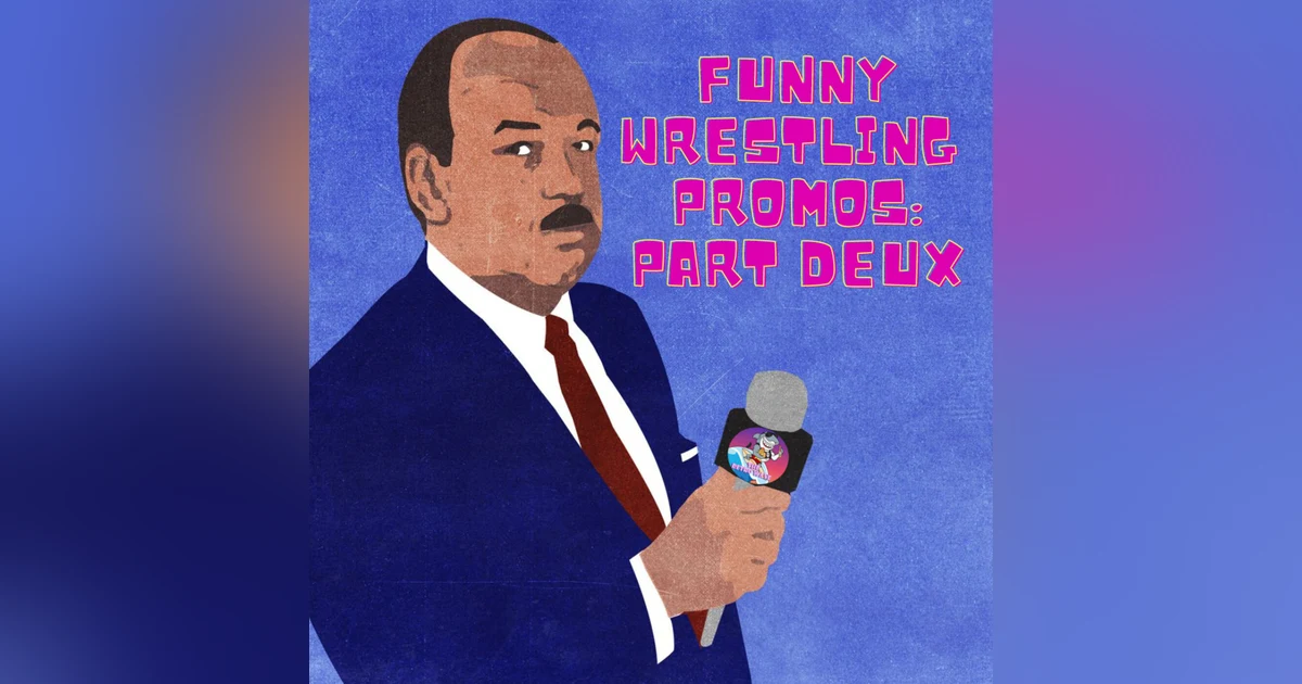 Funny Wrestling Promos : Part Deux