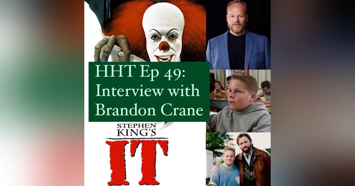 Ep 49: Interview w/Brandon Crane from "It" (1990)