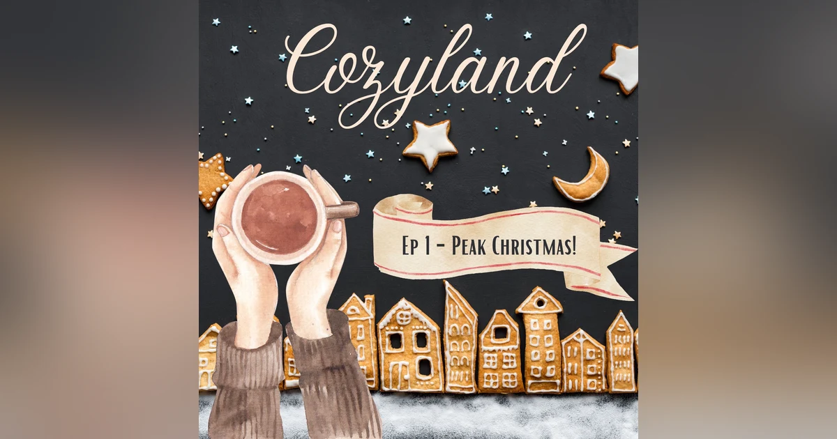 Cozyland, EP 1 - Peak Christmas!