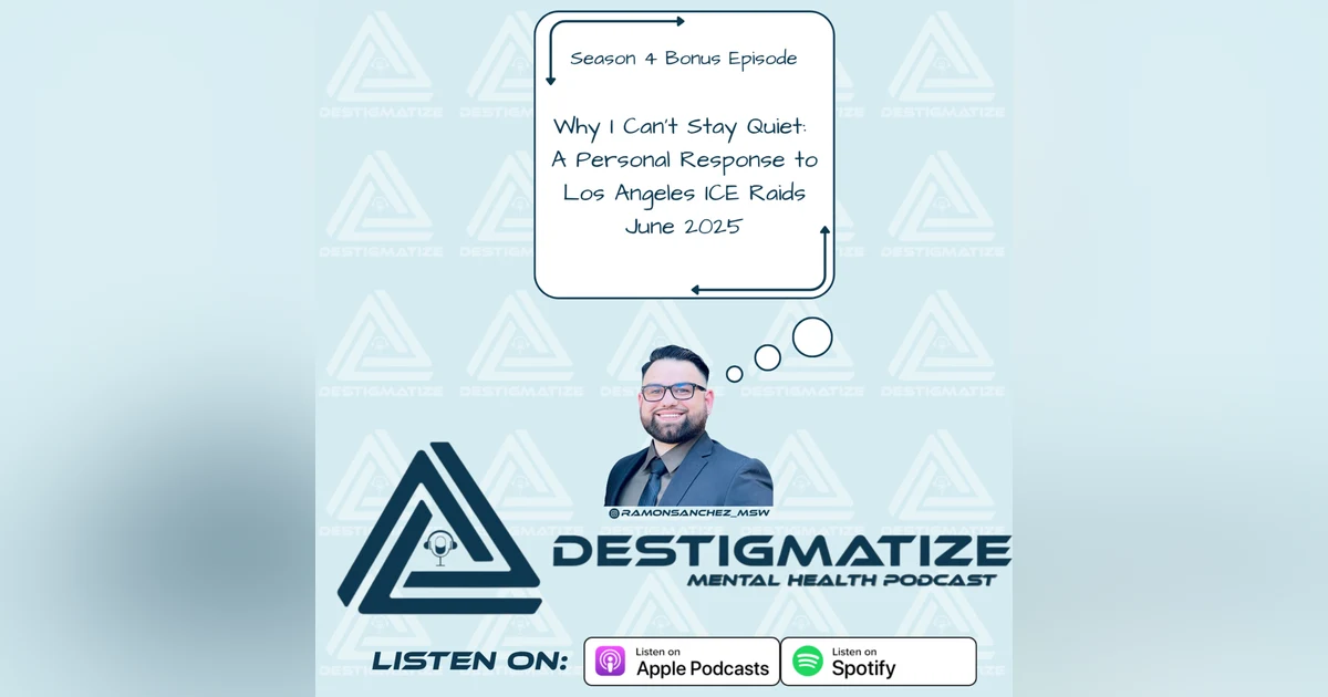 Episode 4 Bonus Episode: Why I Can’t Stay Quiet - A Personal Response to Los Angeles ICE Raids June 2025 (Ep. 48)