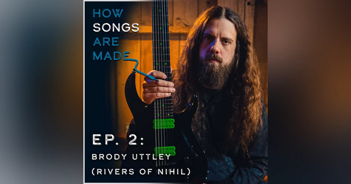 Brody Uttley (Rivers of Nihil) - How We Wrote “The Work”