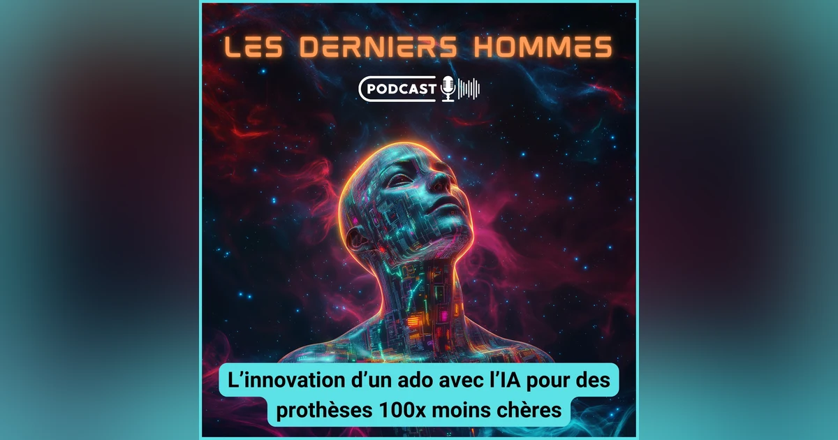 L'innovation d'un ado avec l'IA pour des prothèses 100x moins chères