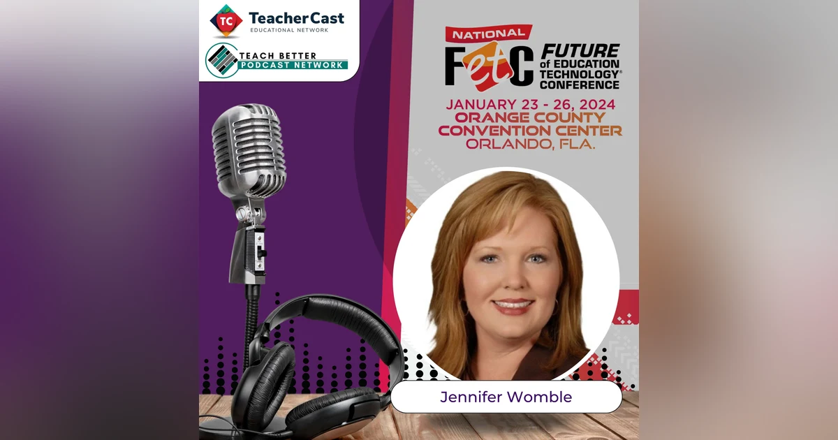 FETC 2024 - A Conversation with Jennifer Womble - Digital Learning Today: Where Productivity Meets Innovation in the Classroom.