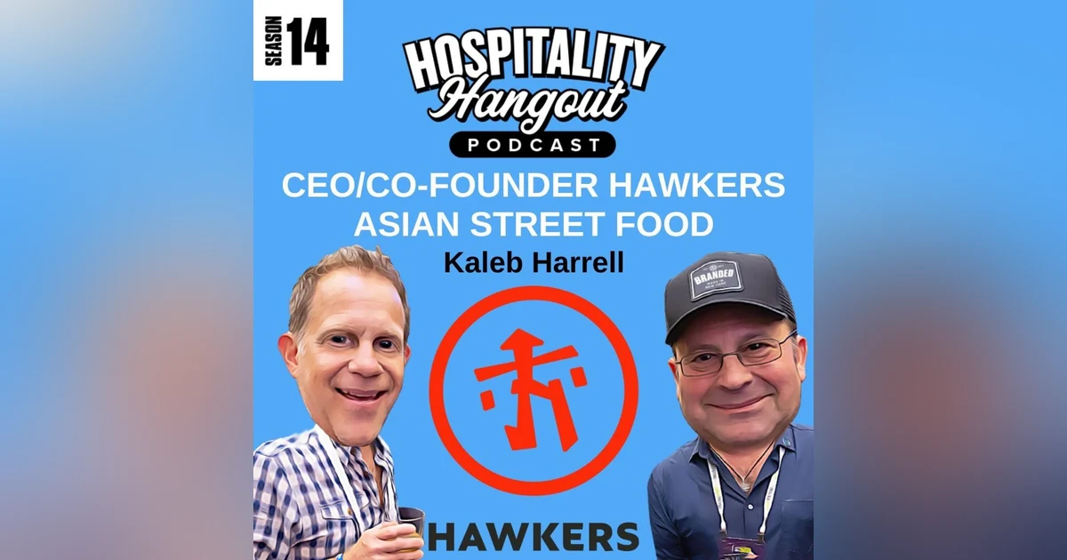 Never Feeling Like a Chain: Kaleb Harrell CEO of Hawkers Asian Street Food on Culture Growth and Hands On Hospitality