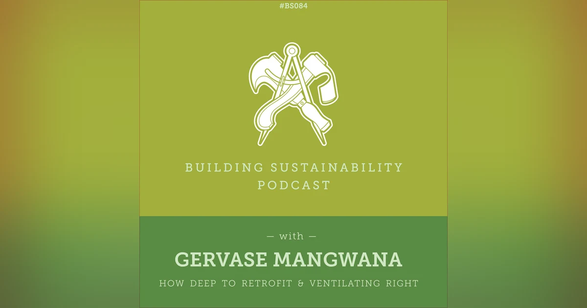 How deep to Retrofit & Ventilating Right - Gervase Mangwana (2/3) - BS084