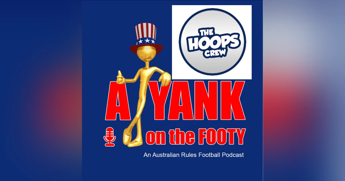 #315 - A Yank on the Footy - Geelong Cats 2024 Preview/ Ben Reeve of "The Hoops Crew" (EXPLICIT)
