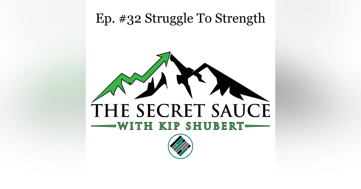 Ep. #32 Struggle To Strength