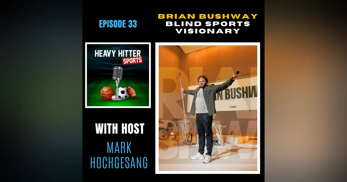 Brian Bushway: Blind Sports Visionary