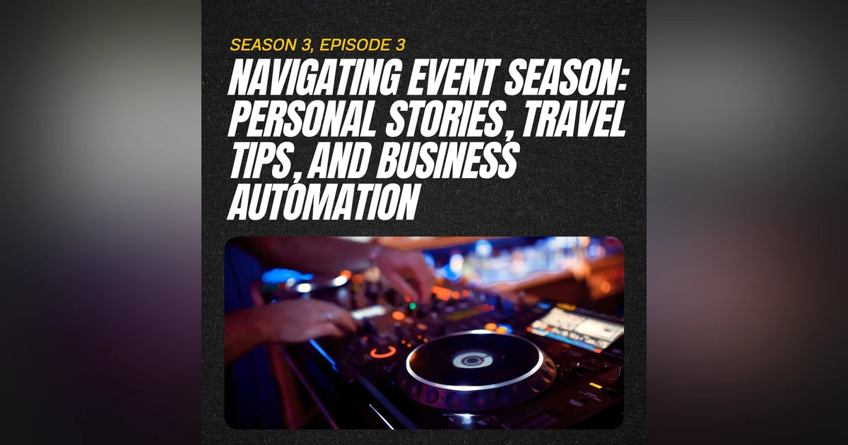 Navigating Event Season: Personal Stories, Travel Tips, and Business Automation