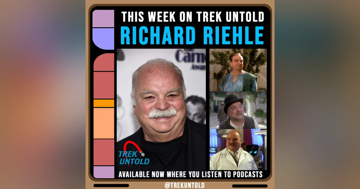 59: Richard Riehle talks Star Trek TNG, VOY & ENT