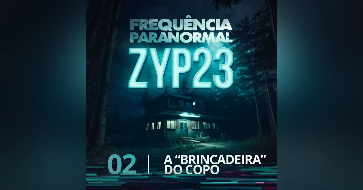 FP - ZYP23 - 02 - A Brincadeira do Copo