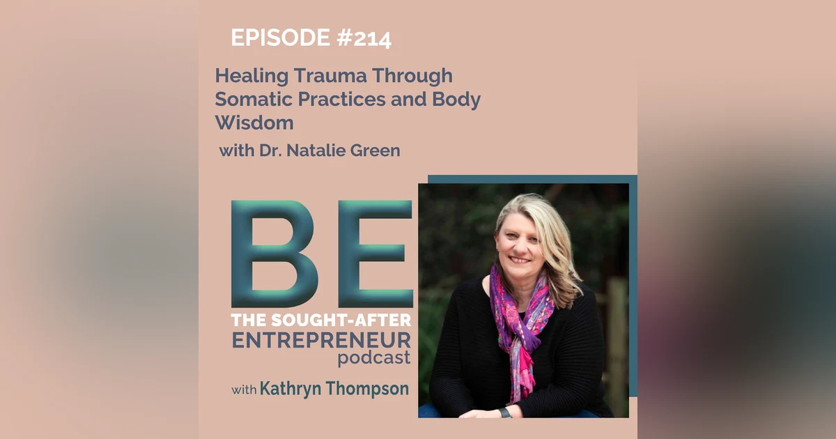 Healing Trauma Through Somatic Practices and Body Wisdom with Dr. Natalie Green