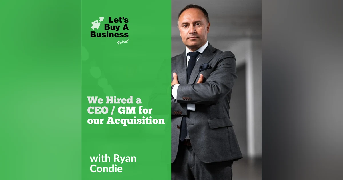 We Hired a CEO / GM for Our Acquisition