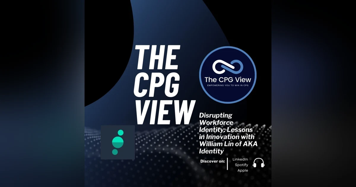 Disrupting Workforce Identity: Lessons in Innovation with William Lin of AKA Identity (William Lin, Founder and CEO at AKA Identity)