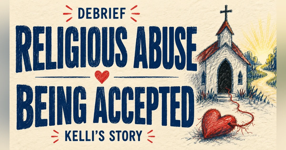 Religious Abuse and Being Accepted in Kelli’s Story | Narcissist Debrief