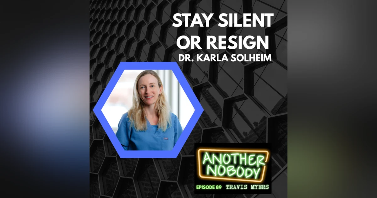 Stay Silent or Resign: Dr Karla Solheim