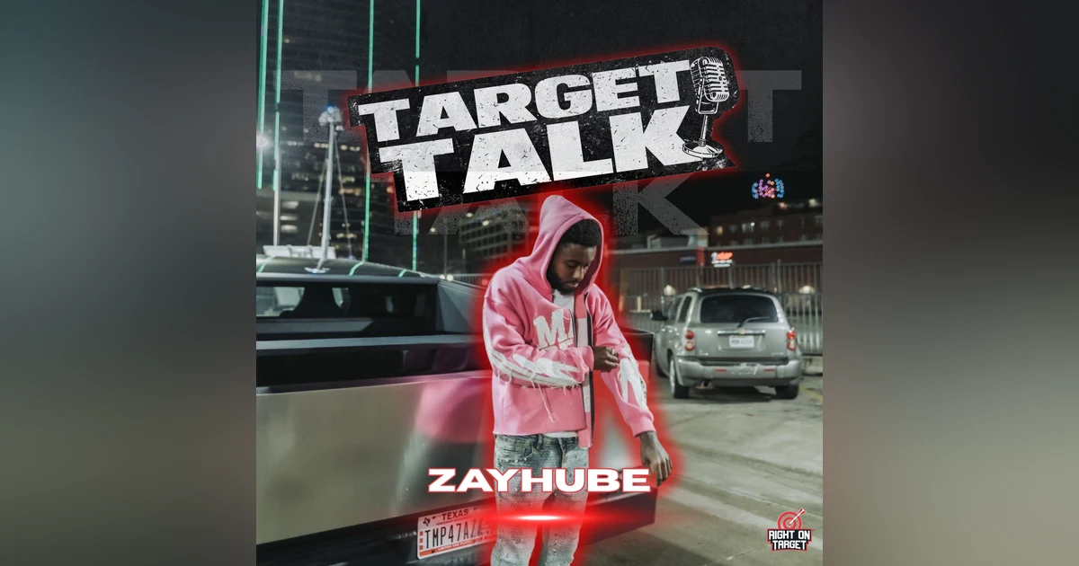 Target Talk: ZayHube Is Stepping Into His Next Chapter