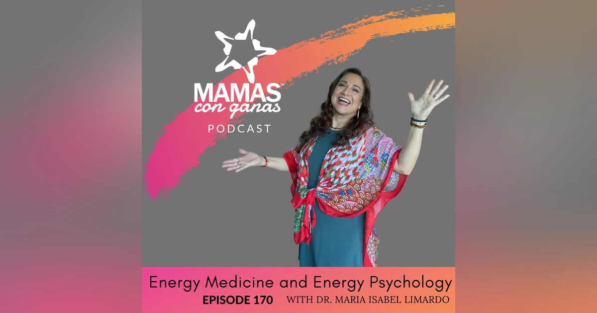 Energy Medicine and Energy Psychology with Dr. Maria Isabel Limardo