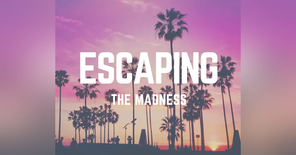 Podcast #404-Escaping The Madness