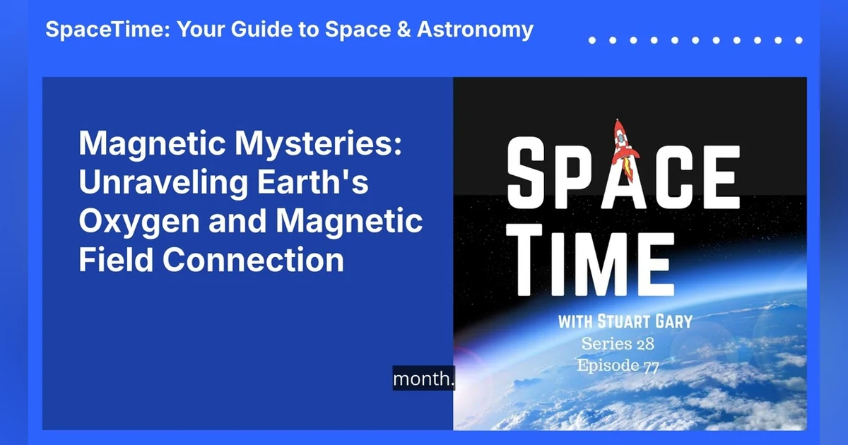 Magnetic Mysteries: Unraveling Earth’s Oxygen and Magnetic Field Connection