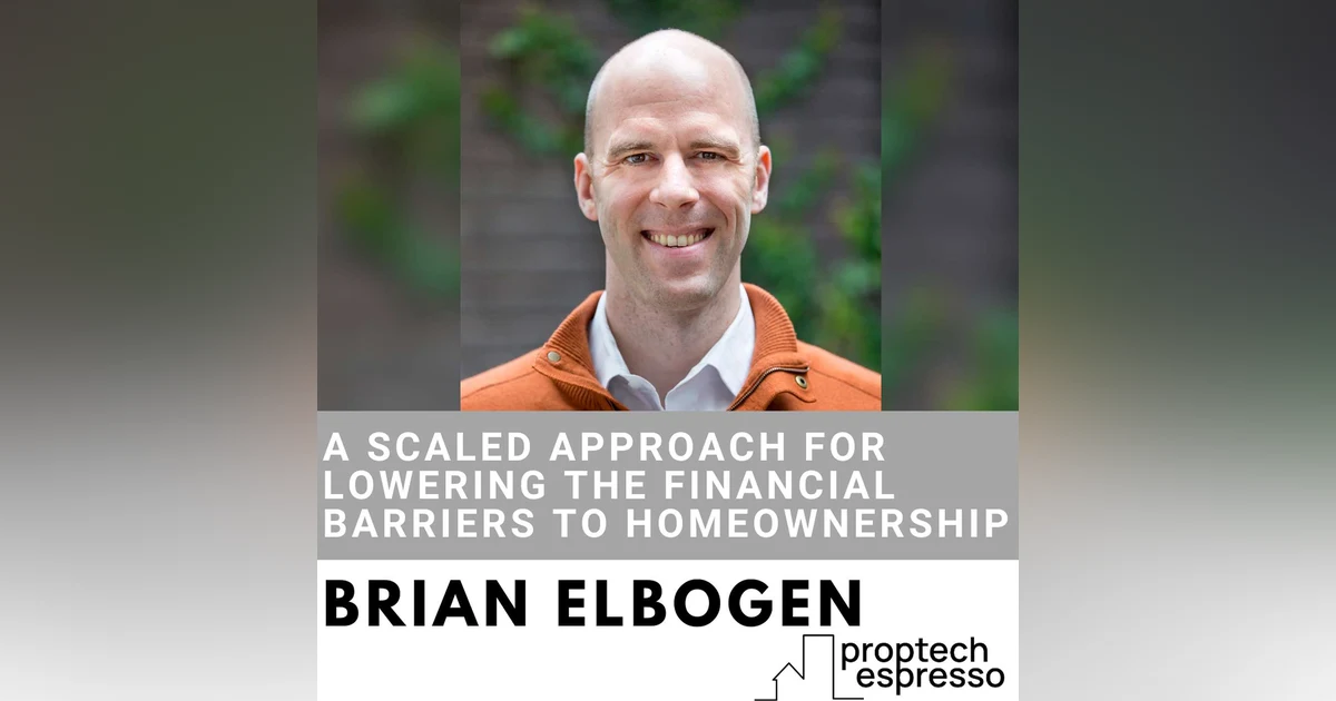 Brian Elbogen - A Scaled Approach for Lowering the Financial Barriers to Homeownership