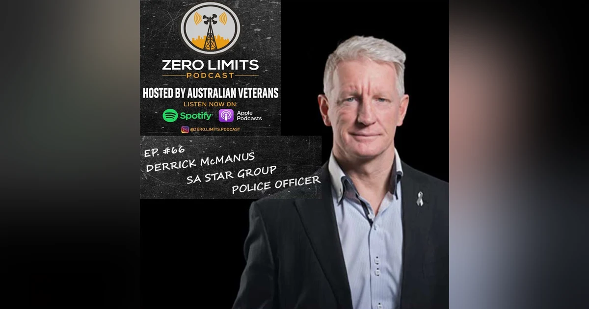 Ep. 66 Derrick McManus South Australian Police Officer (STAR GROUP) shot 14 times