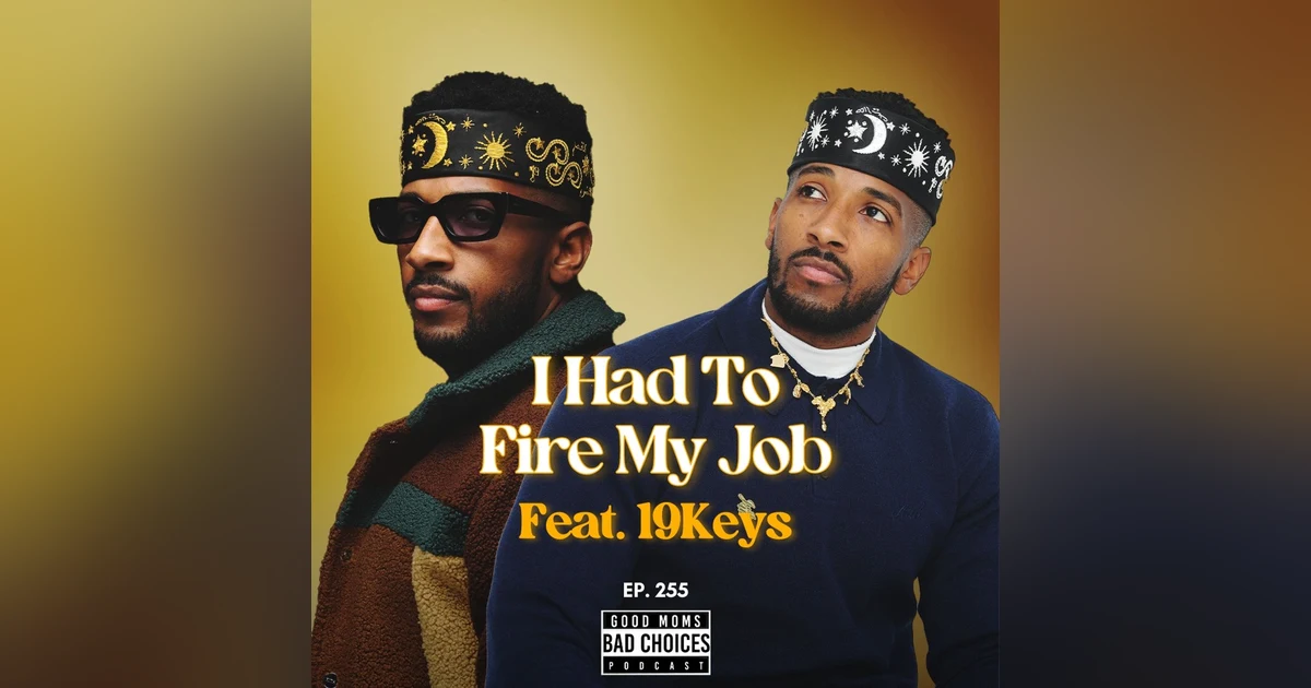 I Had To Fire My Job Feat. 19 Keys