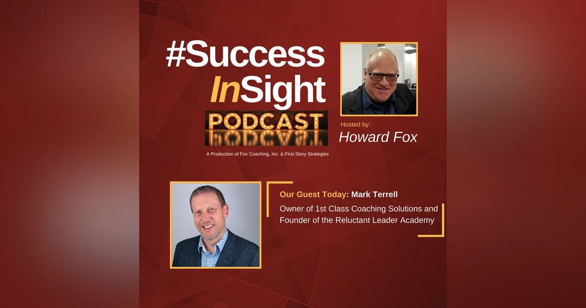 Mark Terrell, Owner of 1st Class Coaching Solutions and Founder of the Reluctant Leader Academy