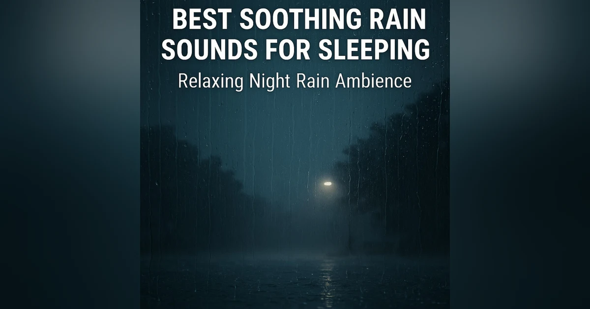 BEST SOOTHING RAIN SOUNDS FOR SLEEPING | Calming Night Rain for Rest