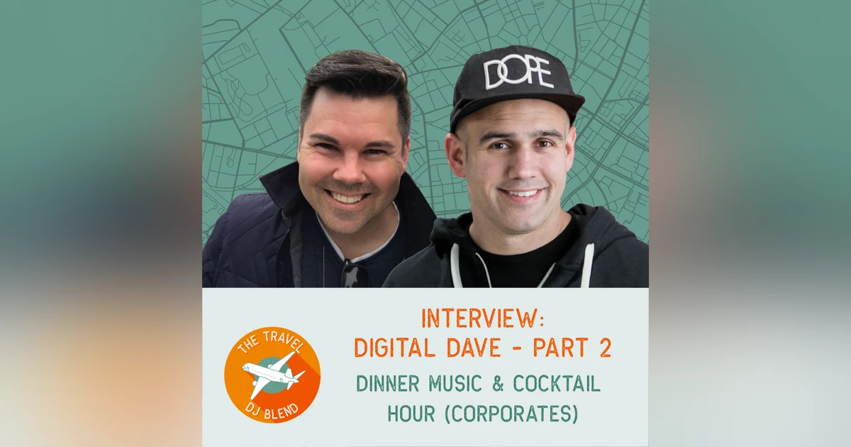 INTERVIEW: Digital Dave Pt 2 (Wedding  Dinner Music & Corporate Cocktail Hour Music)