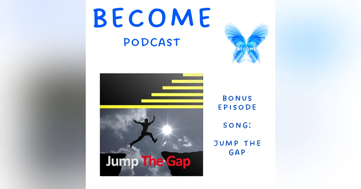 Bonus Episode: Song: Jump the Gap