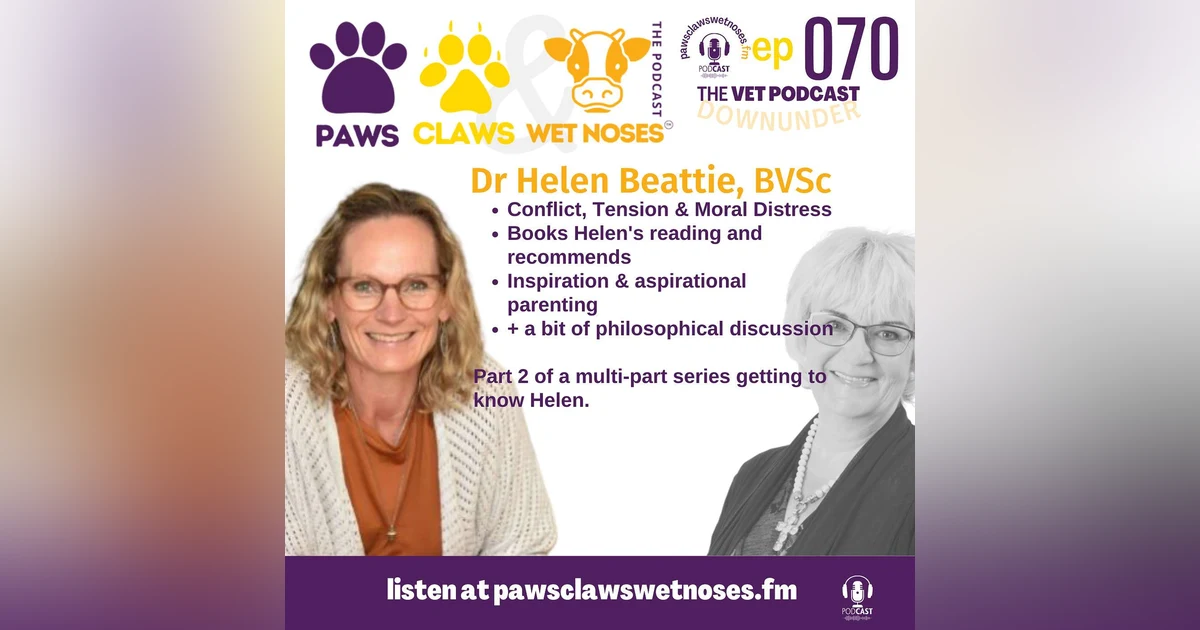 Veterinarian Dr Helen Beattie - Conflict, Tension and Veterinary Moral Distress - part 2 of 3