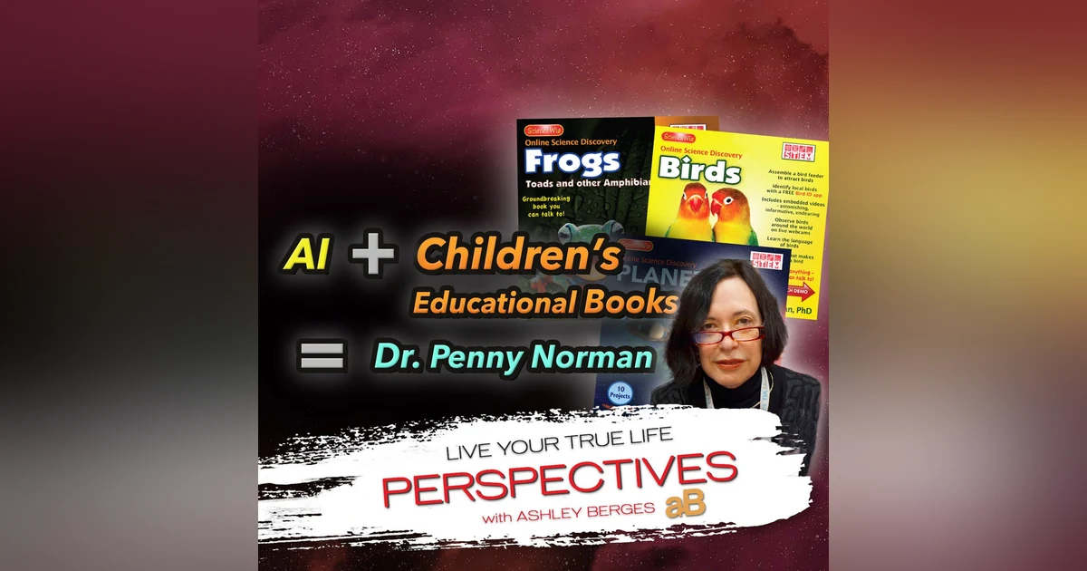 Combining AI and Children's Educational Books. An Interview with Dr. Penny Norman [Ep.769]