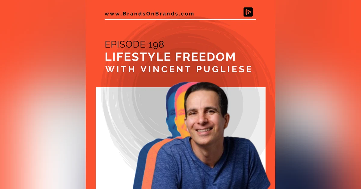 Lifestyle Freedom with Vincent Pugliese | Ep. 198