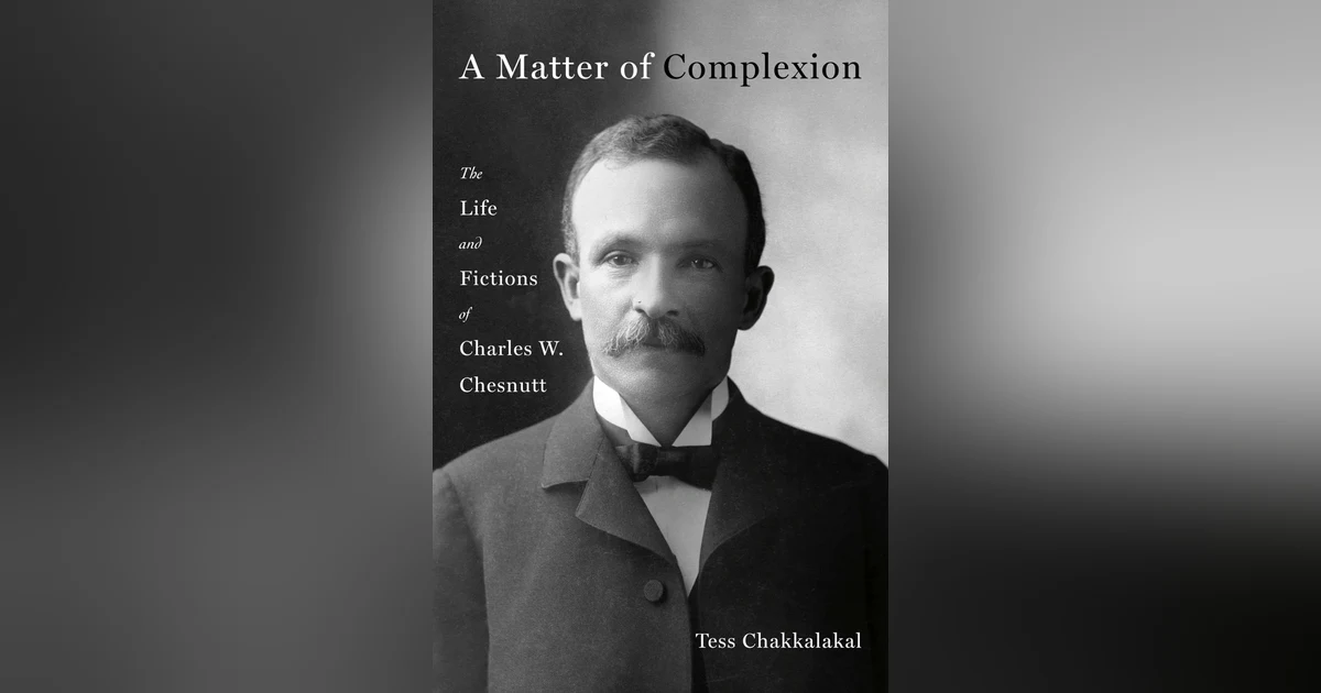 685 Charles Chesnutt (with Tess Chakkalakal) | My Last Book with John Goodby