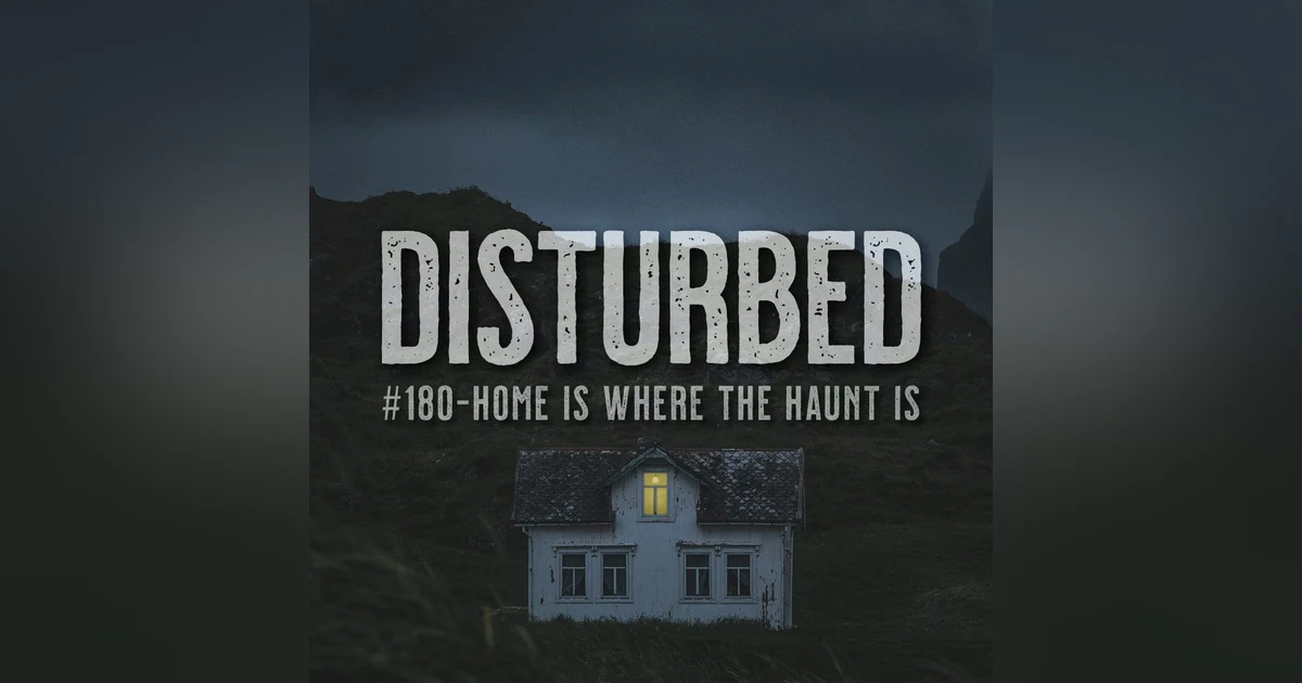 Disturbed #180 - Home Is Where The Haunt Is