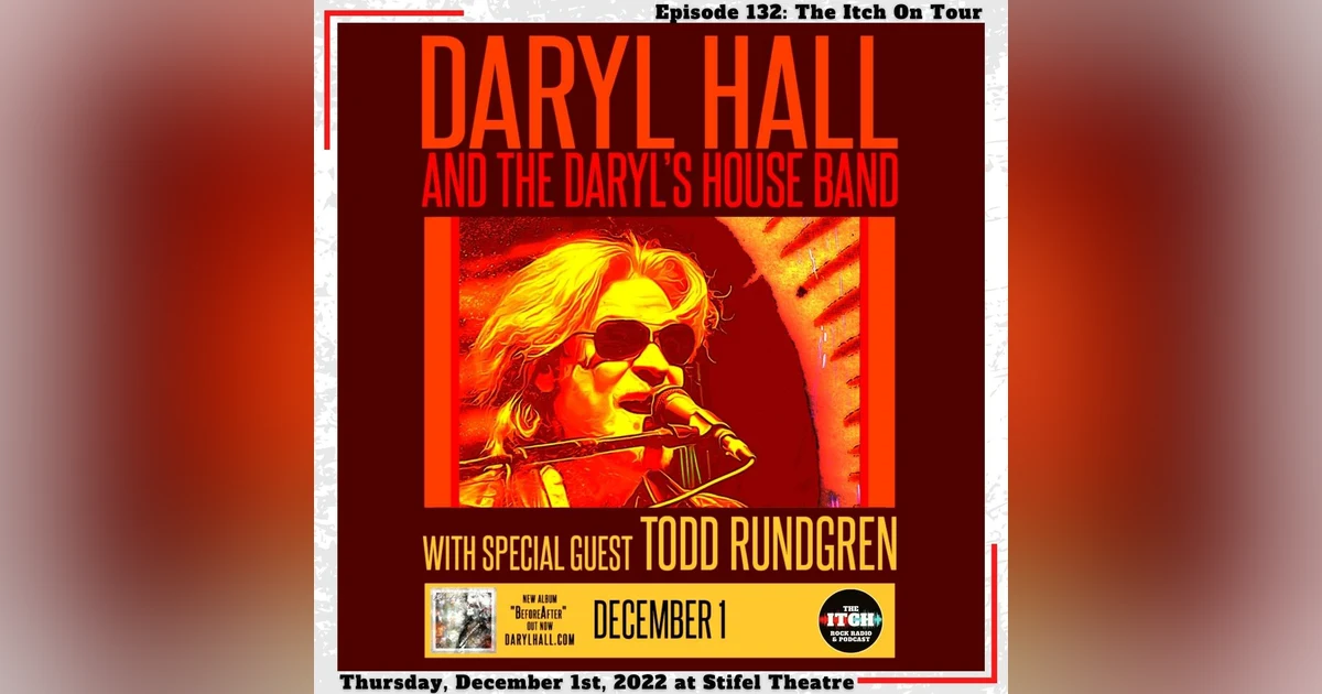 E132 The Itch On Tour: Daryl Hall & Todd Rundgren