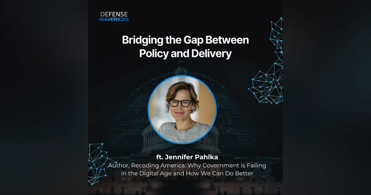 Bridging the Gap Between Policy and Delivery with Jennifer Pahlka