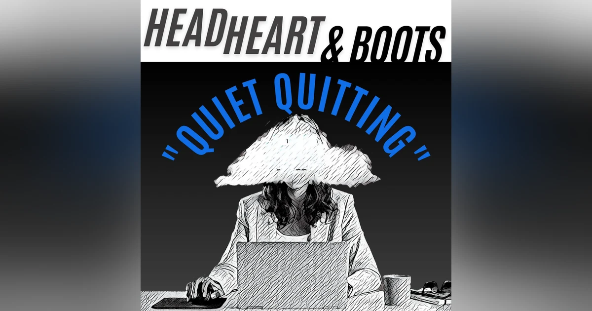 Ep 54 - "Quiet Quitting"