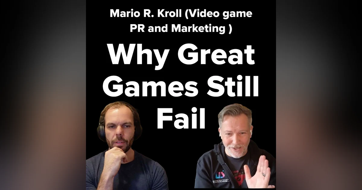 Why Great Games still Fail | Mario R. Kroll (Video PR & Marketing expert)