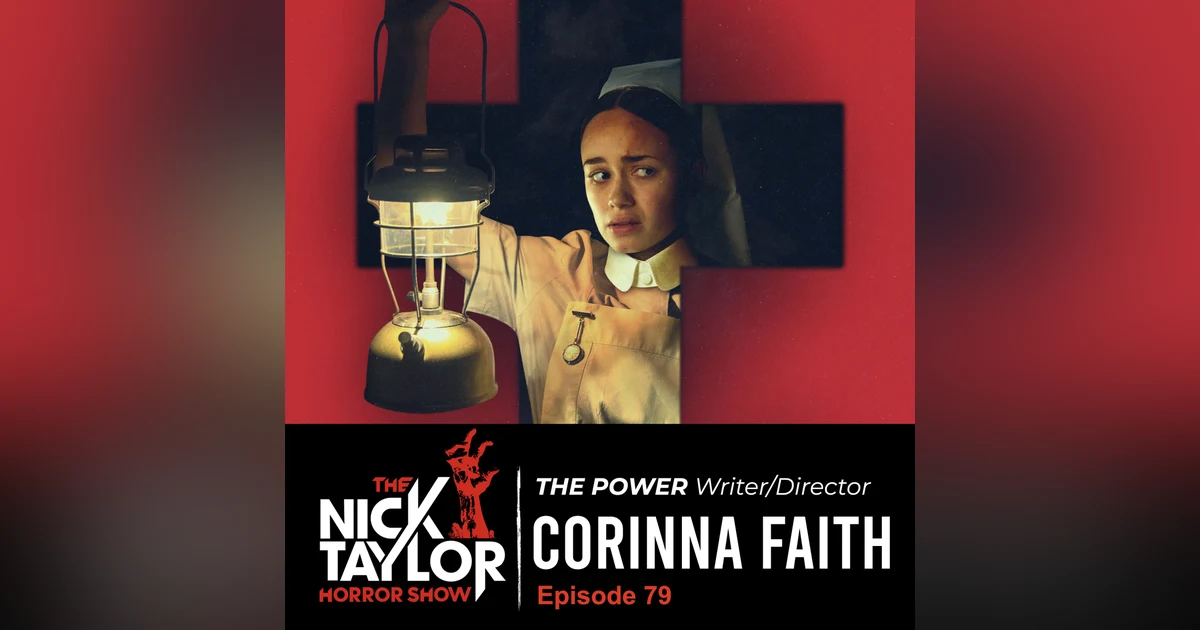 THE POWER, Writer/Director, Corinna Faith [Episode 79]