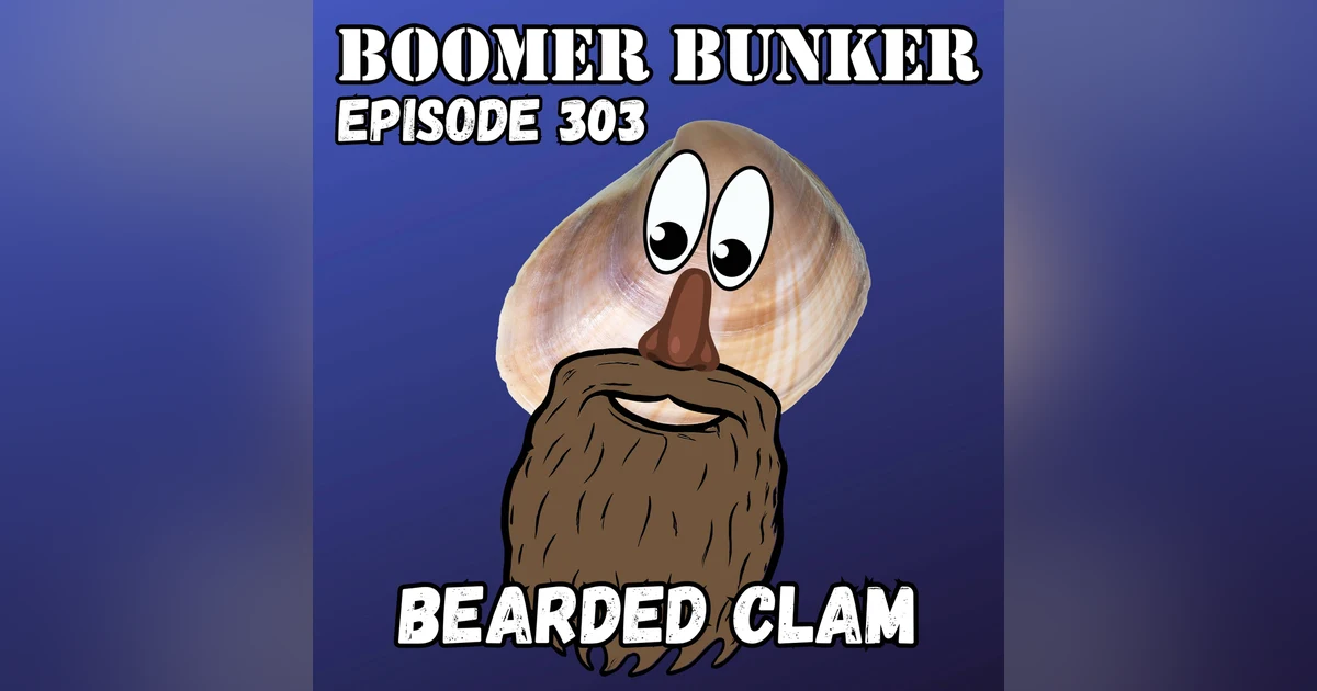 Bearded Clam | Episode 303