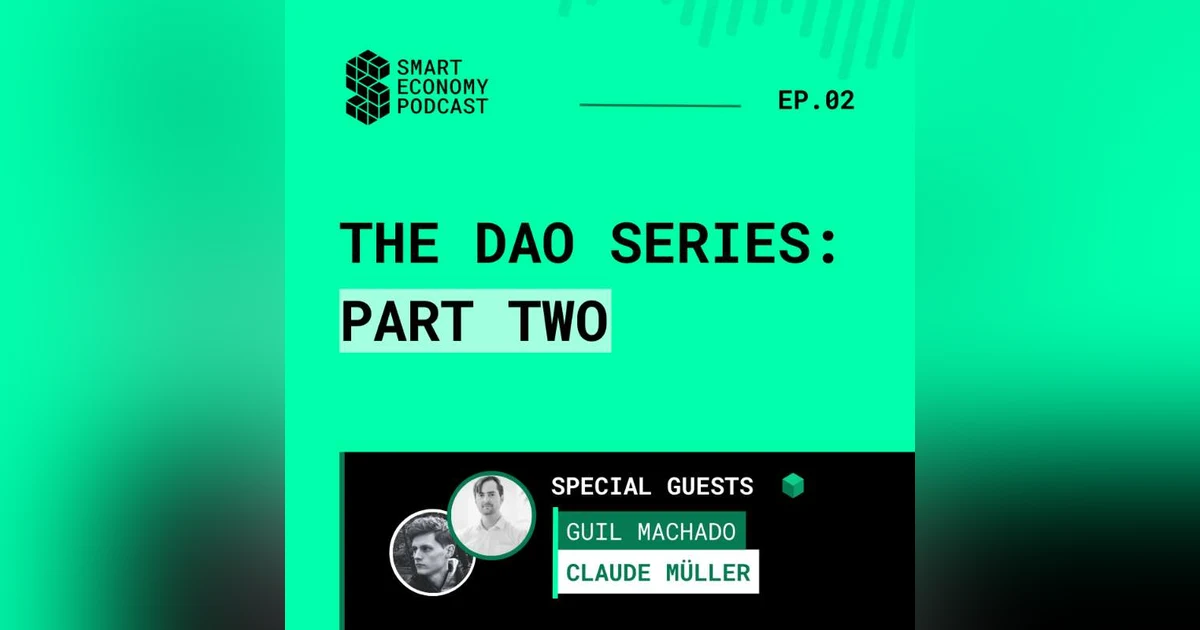 S1E2 - Claude Müller & Guil Machado | The DAO Series - Part Two