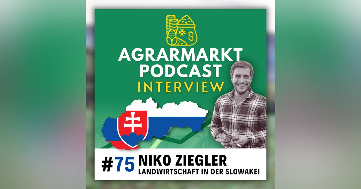 🇸🇰 Schock-USDA-Report, Trump-Sorgen & Niko Ziegler über Landwirtschaft in der Slowakei